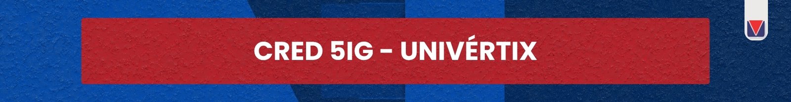 CRED 5iG Univértix: Conheça já!
